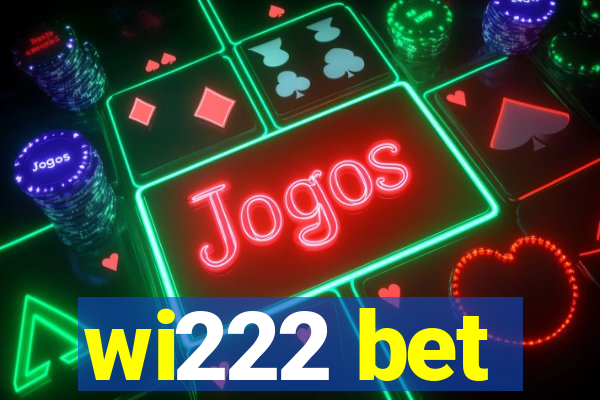 wi222 bet